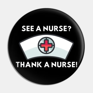 See a Nurse? Thank a Nurse! Pin