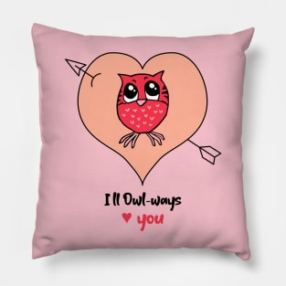 I will Owl-ways love u Pillow