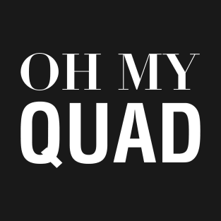 Oh My Quad T-Shirt