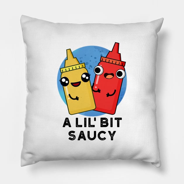 A Lil Bit Saucy Cute Sauce Pun Pillow by punnybone