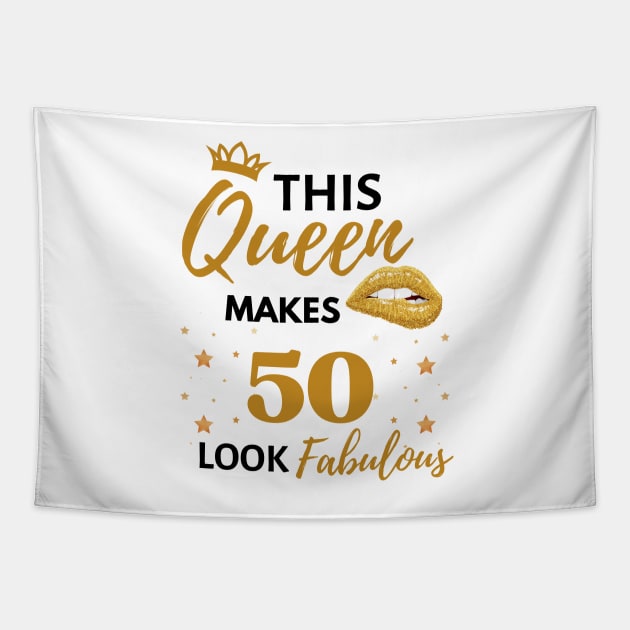 Funny This Queen Makes 50 Look Fabulous Quote 50th birthday Gift For Her Tapestry by WassilArt