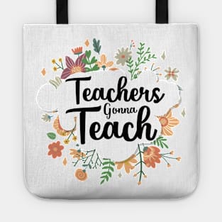 Teacher gonna teach Gift for women and men teachers Tote