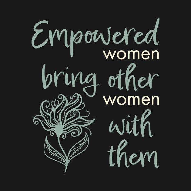Womens Empowerment and Inspirational Phrase by whyitsme