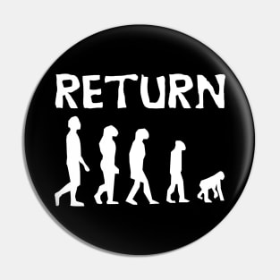 Return - Reject Humanity, Return to Monke, Meme, Evolution, Human Ancestor Pin