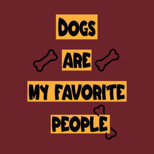 Dogs Are My Favorite People T-Shirt