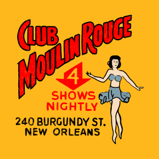 Club moulin rouge 240 Burgundy ST New Orleans T-Shirt