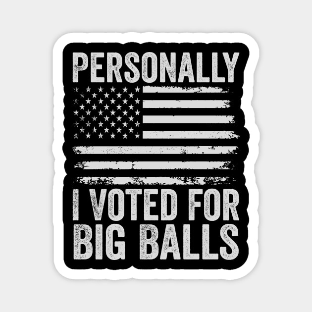 Personally, I voted for Big Balls Magnet by ArtistTee ⭐⭐⭐⭐⭐