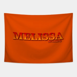 MELISSA. MY NAME IS MELISSA. SAMER BRASIL Tapestry