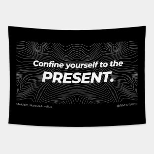 Stoicism Confine yourself to the Present Tapestry