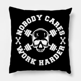 Nobody Cares, Work Harder Pillow