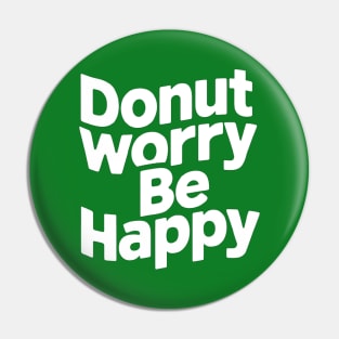 Donut worry, be happy Pin