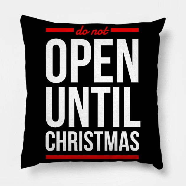 do not open until CHRISTMAS Pillow by FunnyZone