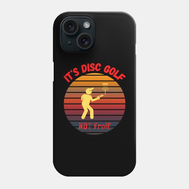 It's Disc Golf NOT Frolf Phone Case by DigillusionStudio