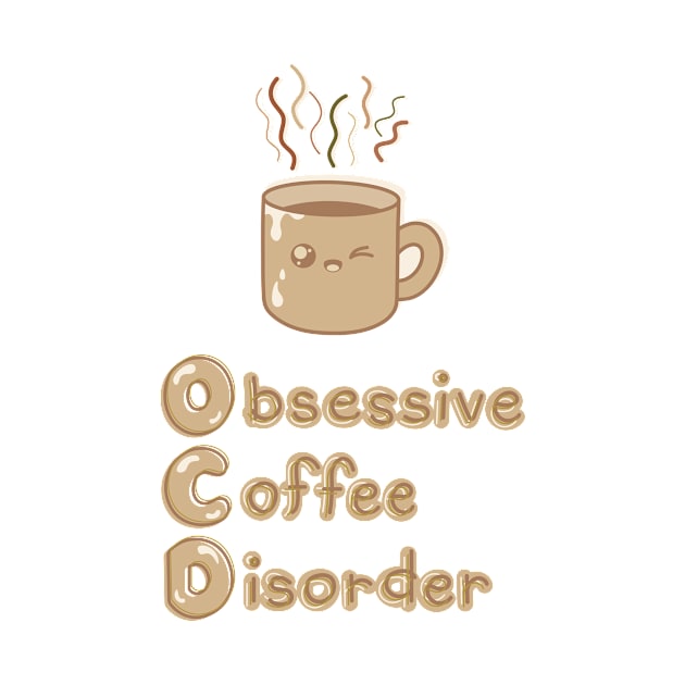 OCD (Obsessive Coffee Disorder) Cute Logo Design - Chocolate Coffee by Al-loony