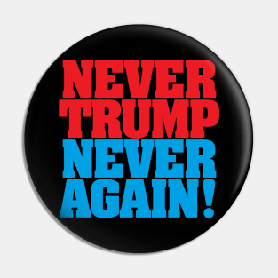 Never Trump Never Again! Pin