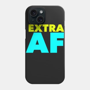 Extra AF Phone Case