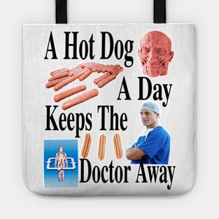 A Hot Dog A Day Keeps The Doctor Away Tote