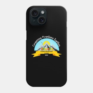 Conquering Mountains  Stone Mountain Phone Case