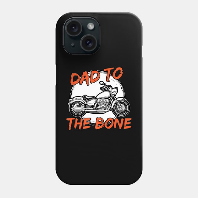 Dad To The Bone Motorcycle Fathers Day Phone Case by Typewriter Lovecraft