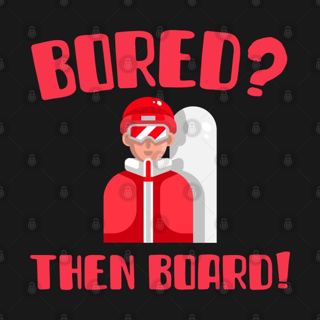 Bored? Then Board!, downhill skiing, powder boarding, downhill skiing, ski holiday sticker pack, snow holiday sticker by Style Conscious