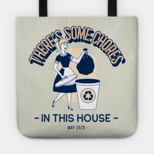 There's Some Chores In This House Tote