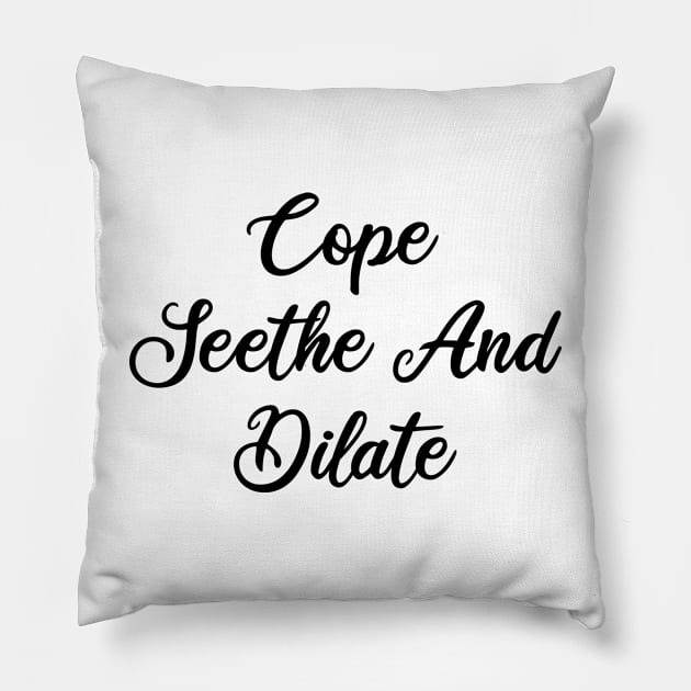 cope seethe and dilate Pillow by mdr design