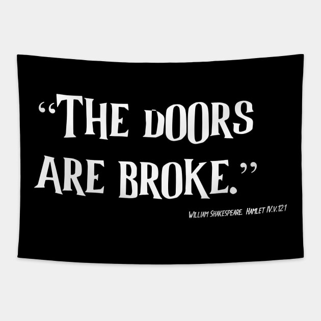 The Doors are Broke Tapestry by Less Famous Quotes