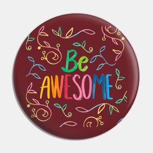 Be Awesome Pin