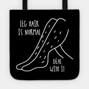 Leg Hair Is Normal / Magical Feminism Tote