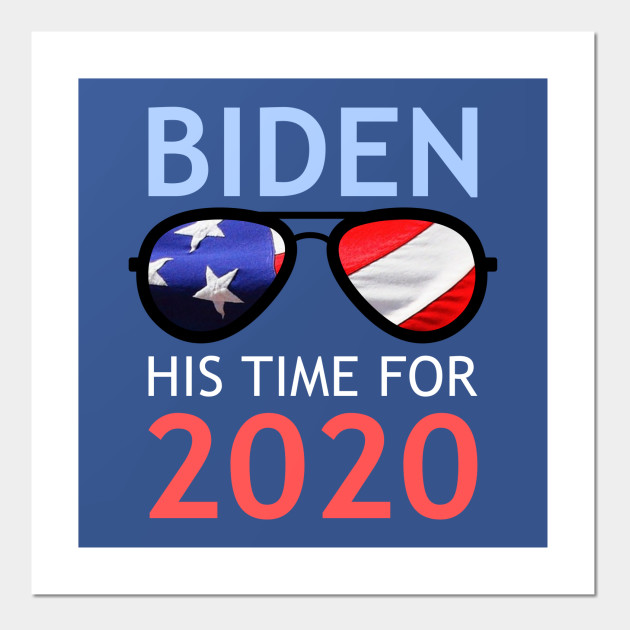 Biden His Time For 2020 Joe Biden 2020 Posters And Art Prints Teepublic