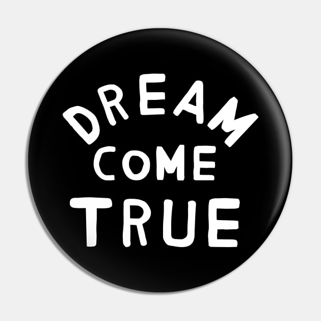 Dream Come True Pin by TroubleMuffin