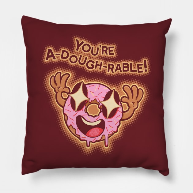 You're A-dough-rable! Pillow by DCLawrenceUK