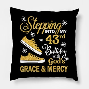 Stepping Into My 43rd Birthday With God's Grace & Mercy Bday Pillow