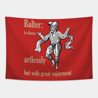 Balter: To Dance Artlessly But With Great Enjoyment Tapestry