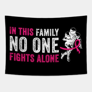 In this family no one fights alone breast cancer Tapestry