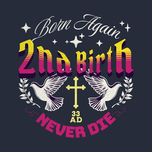 2nd Birth - Born Again - Never Die by Inspired Saints