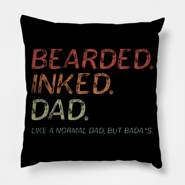 Bearded Inked Dad Like A Normal Dad But Bada*s. Pillow by MultiiDesign