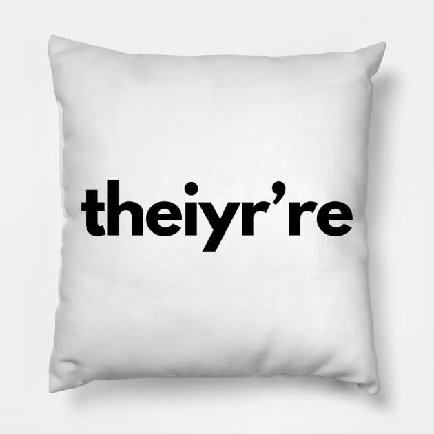 Theiyr're Their There They're Grammar Typo Pillow by shaldesign