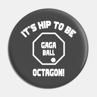 It's Hip To Be Octagon Pin