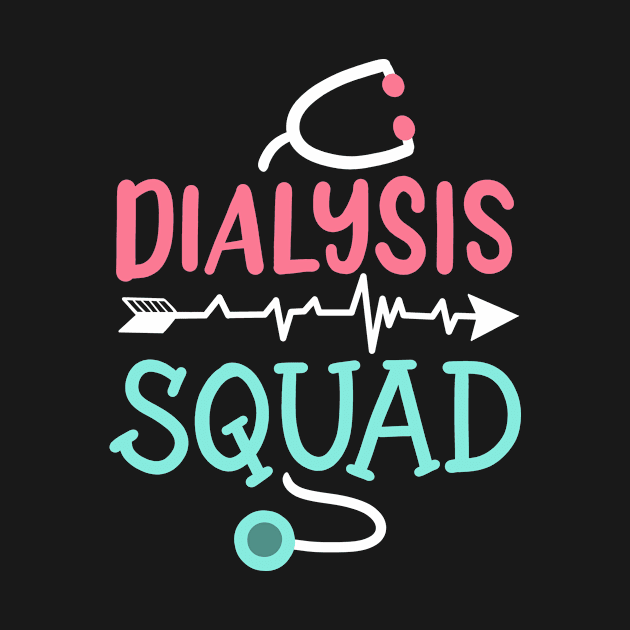 Dialysis Dialysis Nurse Nephrology Technician by KAWAIITEE