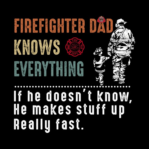 Firefighter Dad Knows Everything Costume Gift by Ohooha