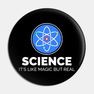 SCIENCE It’s Like Magic But Real Pin