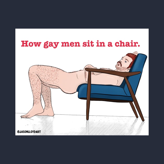 How Gay Men Sit... by JasonLloyd