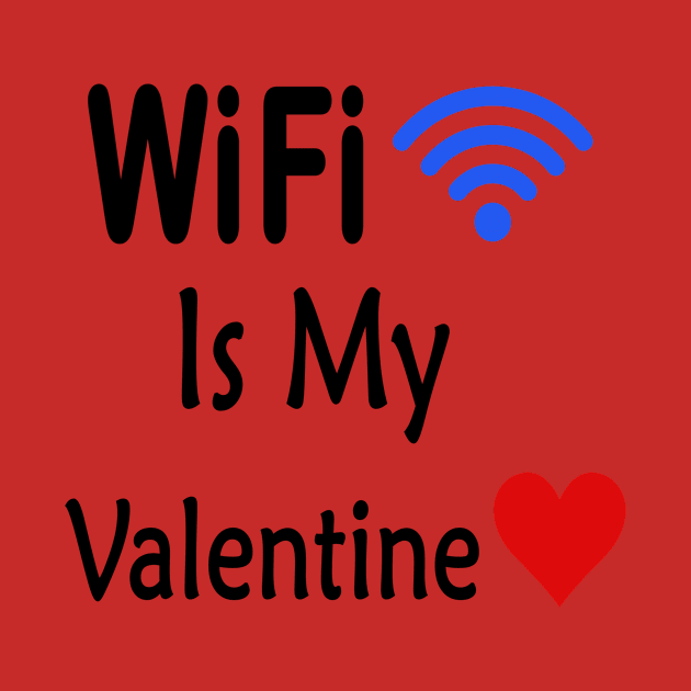 wifi is my valentine by Giftsisle