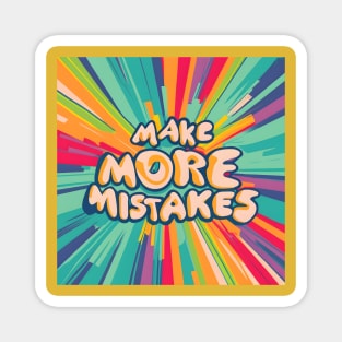 Make More Mistakes: Vibrant Summer Vibes with Sunglasses Magnet