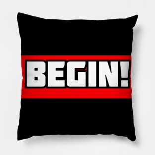 BEGIN! Pillow