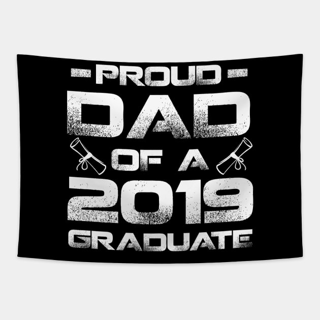 Proud Dad Of A 2019 Graduate Tapestry by nakos