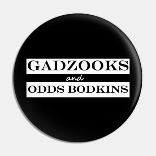 gadzooks and odd bodkins Pin