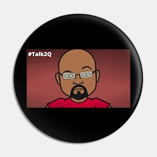 Talk 2 Q! (2022) Pin