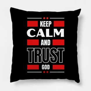 Keep Calm And Trust God | Christian Pillow